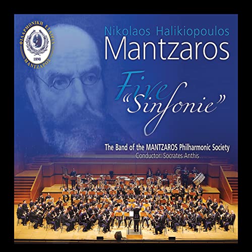 Mantzaros Phil Society - Nikolaos Halikiopoulos Mantzaros: Five ""Sinfonie"" [CD]
