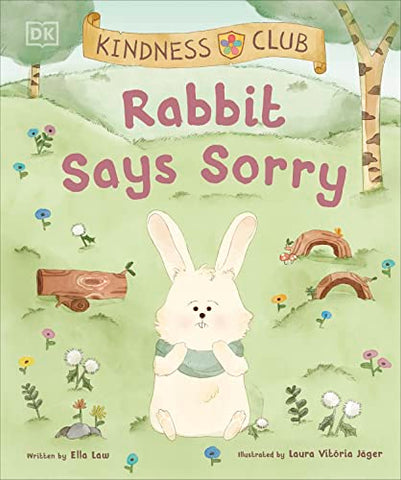 Kindness Club Rabbit Says Sorry: Join the Kindness Club as They Find the Courage To Be Kind