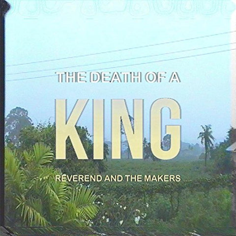 Reverend And The Makers - The Death Of A King [CD]