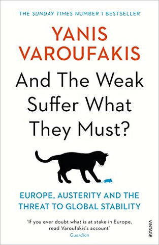 Yanis Varoufakis - And the Weak Suffer What They Must?