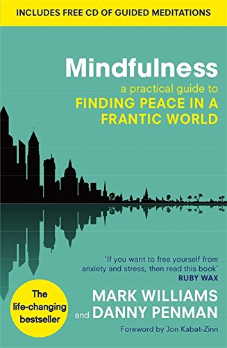 Mindfulness: A Practical Guide to Finding Peace in a Frantic World (Includes Free CD with Guided Meditations)