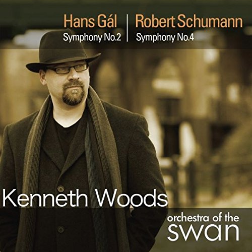 Orchestra of the Swan & Kenneth Woods - Hans Gal: Symphony No. 2; Schumann: Symphony No. 4 [CD]