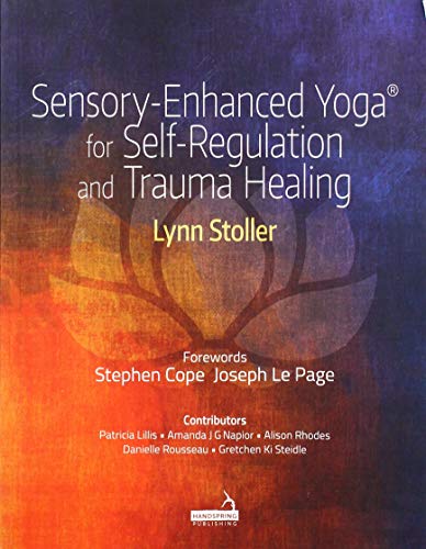 Sensory-Enhanced Yoga (R) for Self-regulation and Trauma Healing