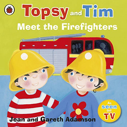 Jean Adamson - Topsy and Tim: Meet the Firefighters