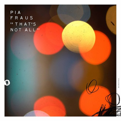The album cover for "Pia Fraus - That's Not All" features blurred, colorful lights.