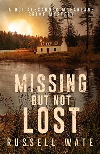 Missing But Not Lost: 2 (DCI Alexander McFarlane Crime Mystery)