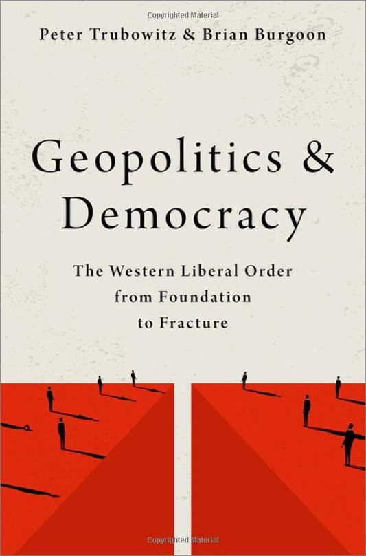 Geopolitics and Democracy: The Western Liberal Order from Foundation to Fracture