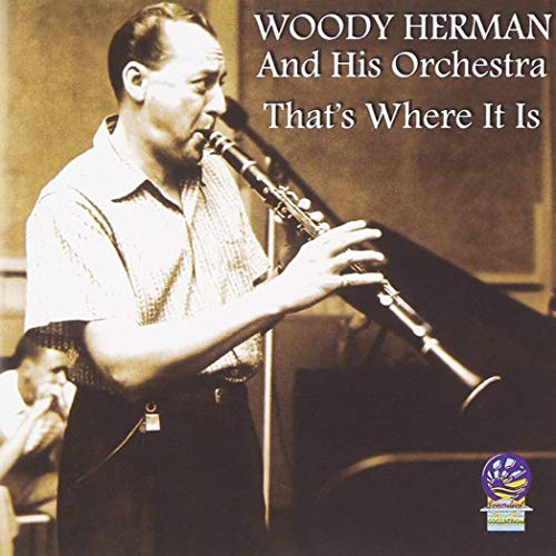Woody Herman And His Orchestra - That's where it is [CD]