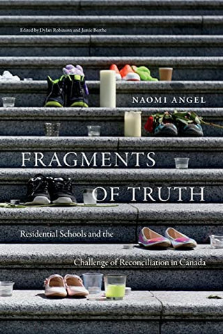 Fragments of Truth: Residential Schools and the Challenge of Reconciliation in Canada