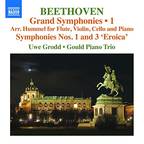 Grodd/Gould Piano Trio - Ludwig van Beethoven: Grand Symphonies, Vol. 1 - Arr. Hummel for Flute, Violin, Cello and Piano, Symphonies Nos. 1 and 3 [CD]