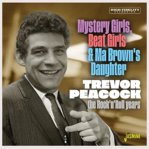 Trevor Peacock - Mystery Girls, Beat Girls & Ma Brown's Daughter The Rock 'N' Roll Years [CD]