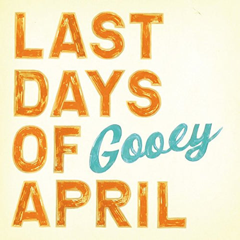 Last Days Of April - Gooey [CD]