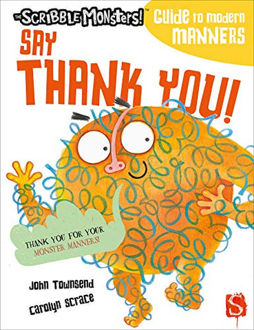 Say Thank You! (The Scribble Monsters' Guide To Modern Manners)