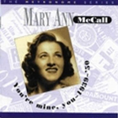 Mary Ann McCall - You're Mine, You: 1939-1950 [CD]