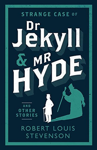 Robert Louis Stevenson - Strange Case of Dr Jekyll and Mr Hyde and Other Stories
