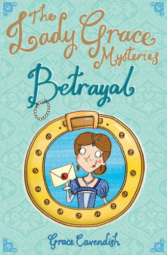 The The Lady Grace Mysteries: Betrayal (The Lady Grace Mysteries, 2)
