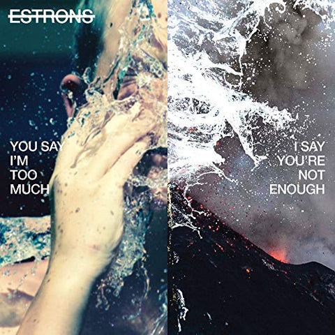 Estrons - You Say I'm Too Much, I Say You're Not Enough  [VINYL]