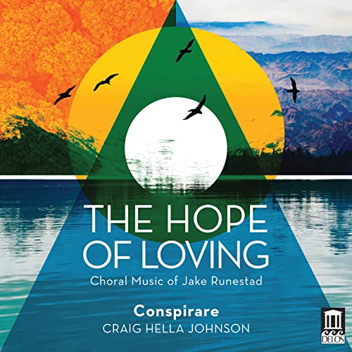 Conspirare / Dann Coakwell - The Hope Of Loving - Choral Works Of Jake Runestad [CD]