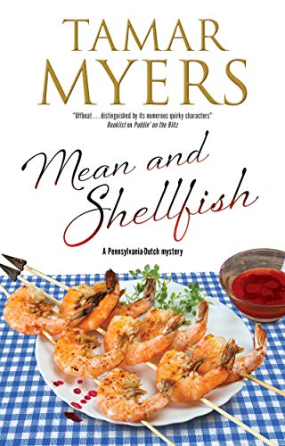 Mean and Shellfish: 22 (A Pennsylvania-Dutch mystery, 22)