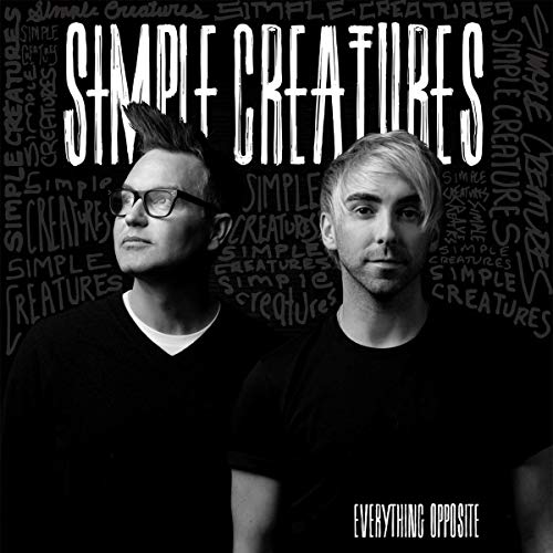 "Black and white album cover featuring two men with 'Simple Creatures' and 'Everything Opposite' text."