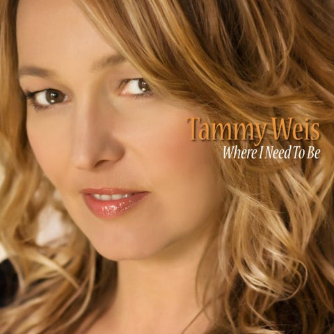 Tammy Weis - Where I Need to Be [CD]