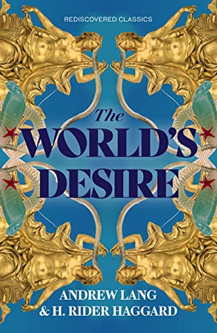 World's Desire (Rediscovered Classics)