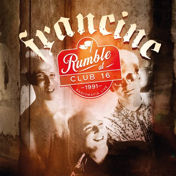 Francine - Rumble At Club 16 - Radiomafia Live 1991 [VINYL]