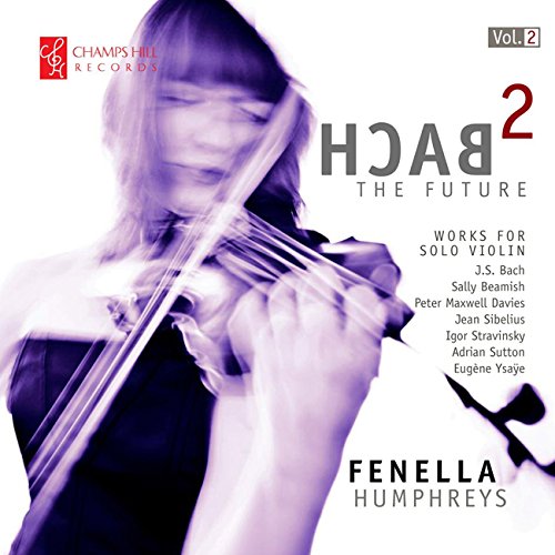 Fenella Humphreys - Bach 2 The Future Vol 2 [CD]