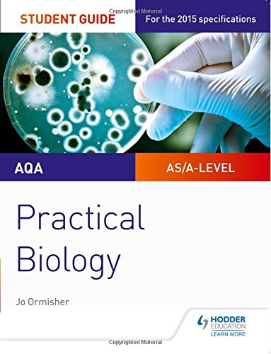 AQA A-level Biology Student Guide: Practical Biology (Aqa Student Guides)