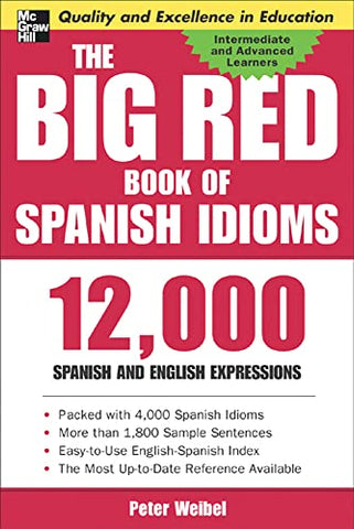 The Big Red Book of Spanish Idioms: 12,000 Spanish and English Expressions: 4,000 Idiomatic Expressions (NTC FOREIGN LANGUAGE)