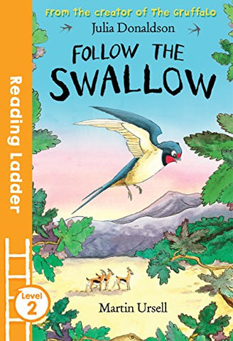 Julia Donaldson - Follow the Swallow
