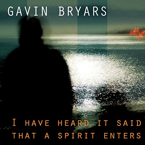 Gavin Bryars, CBC Radio Orchestra & Holly Cole - I Have Heard It Said that a Spirit Enters: Music of Gavin Bryars [CD]