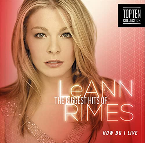 Rimes Leanne - How Do I Live? - The Biggest Hits Of LeAnne Rimes [CD]