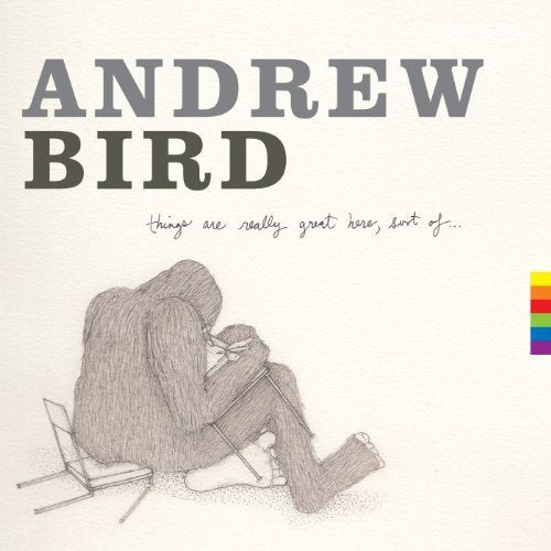 Andrew Bird - Things Are Really Great Here, Sort Of... [VINYL]