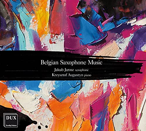Jakub Jaroz - Belgian Saxophone Music [CD]