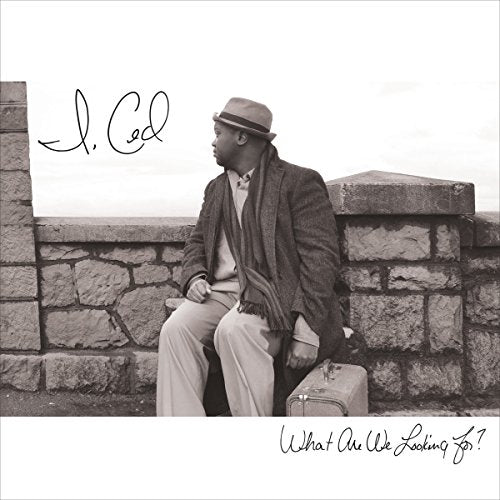 Ced I - What We Looking For [CD]