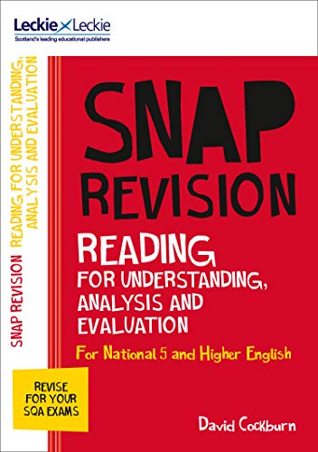 National 5/Higher English Revision: Reading for Understanding, Analysis and Evaluation: Revision Guide for the SQA English Exams (Leckie SNAP Revision)