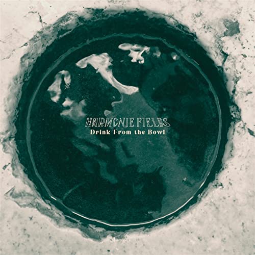 Harmonie Fields - Drink From The Bowl [VINYL]