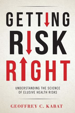 Dr. Geoffrey C. Kabat - Getting Risk Right