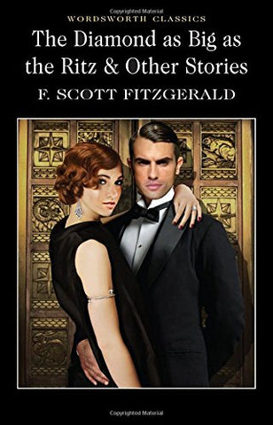 F. Scott Fitzgerald - The Diamond as Big as the Ritz andamp; Other Stories