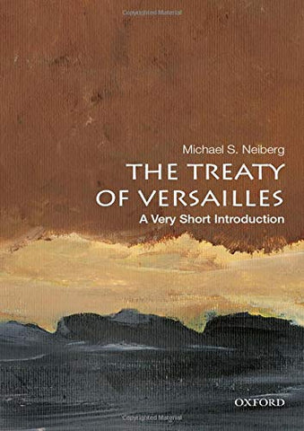 The Treaty of Versailles: A Very Short Introduction (Very Short Introductions)