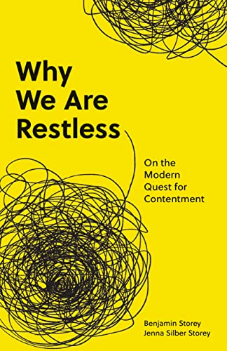 Why We Are Restless: On the Modern Quest for Contentment: 65 (New Forum Books, 65)