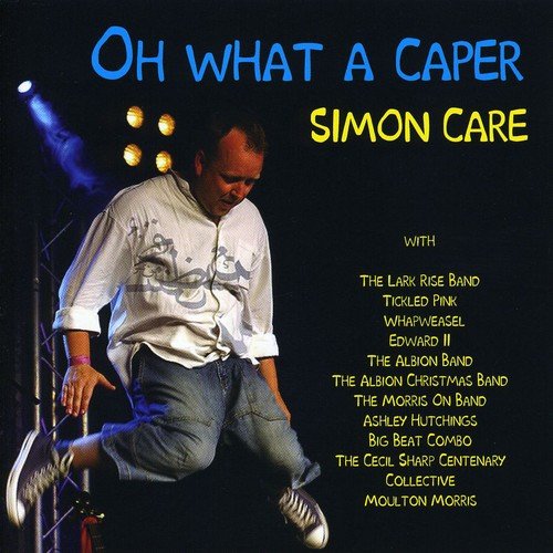 "CD cover with man jumping on stage, text 'Oh What A Caper' and artist name."