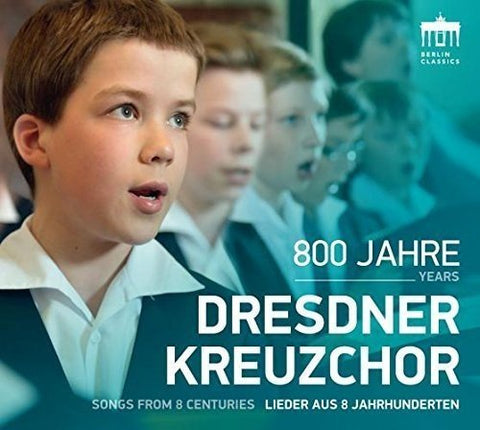Dresdner Kreuzchor - 800 Years - Dresdner Kreuzchor  Songs From 8 Centuries Audio CD
