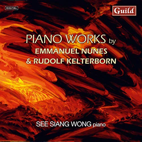 Siang Wong - Emmanuel Nunes - Litanies du feu et de la Mer I & II; Rudolf Kelterborn - Piano Pieces 1-6 [CD]