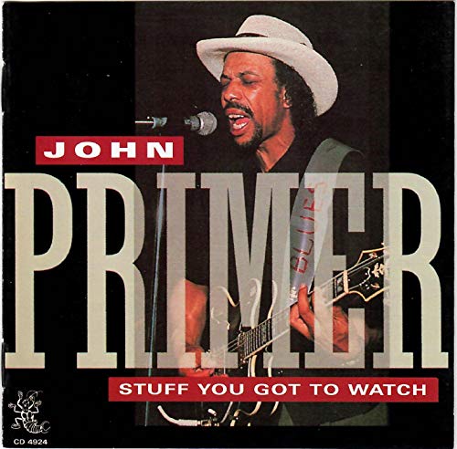 John Primer - Stuff You Gotta Wathc [CD]