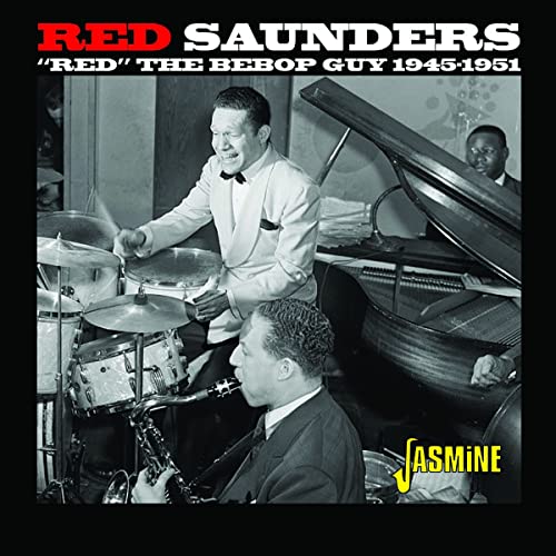 Red Saunders - Red the Bebop Guy 1945-1951 [CD]
