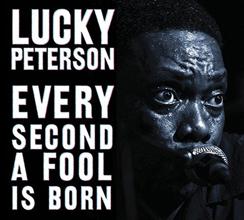 Lucky Peterson - Every Second A Fool Is Born [CD]