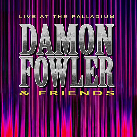 Damon Fowler & Friends - Live At The Palladium [CD]