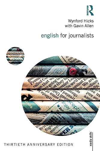 English for Journalists: Thirtieth Anniversary Edition (Media Skills)